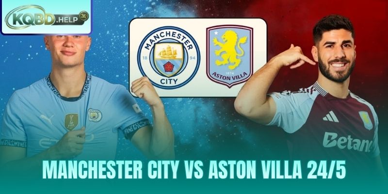 Siêu Máy Tính Nhận Định Manchester City Vs Aston Villa 24/5