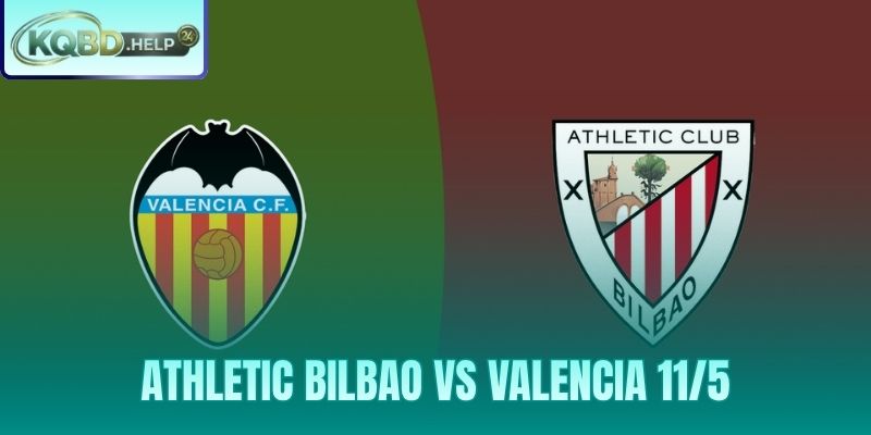 Siêu Máy Tính Nhận Định Athletic Bilbao vs Valencia 11/5
